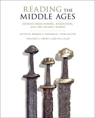 Reading the Middle Ages Volume I: From C.300 to C.1150 by Rosenwein, Barbara H.