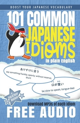 101 Common Japanese Idioms in Plain English by Boutwell, Yumi