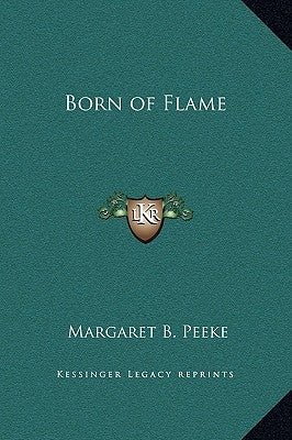 Born of Flame by Peeke, Margaret B.