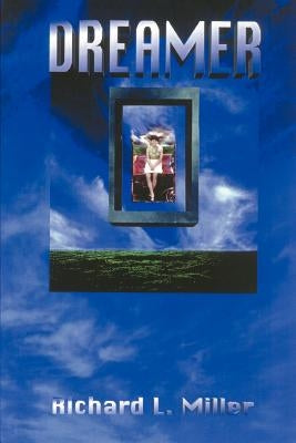 Dreamer by Miller, Richard L.