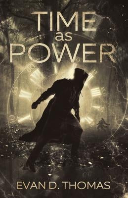 Time as Power by Thomas, Evan