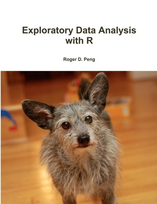 Exploratory Data Analysis with R by Peng, Roger