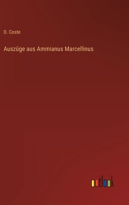 Auszüge aus Ammianus Marcellinus by Coste, D.