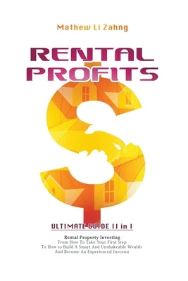 Rental Profits: Ultimate Guide II in I - Rental Property Investing by Zahng, Mathew Li