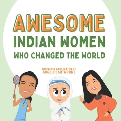 Awesome Indian women who changed our world by Angelheartworks