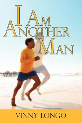 I Am Another Man by Longo, Vinny