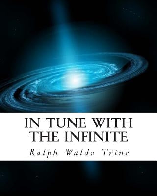 In Tune With The Infinite by Trine, Ralph Waldo