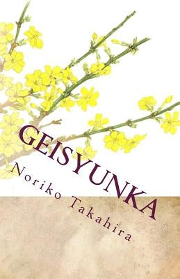 Geisyunka: The Jasmine Blooms Beside Han-Gang. by Takahira, Noriko