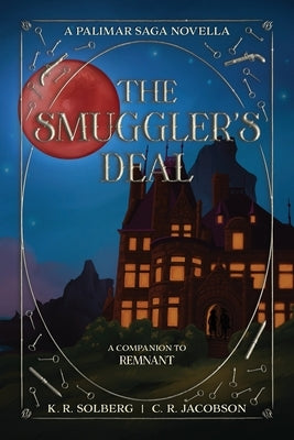 The Smuggler's Deal by Solberg, K. R.