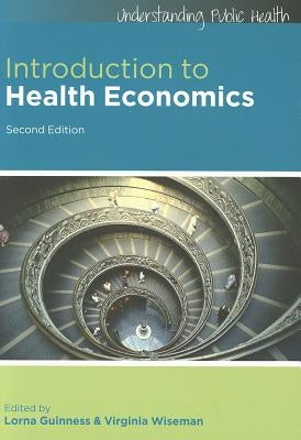 Introduction to Health Economics by Guinness, Lorna