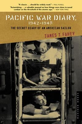 Pacific War Diary, 1942-1945 by Fahey, James J.