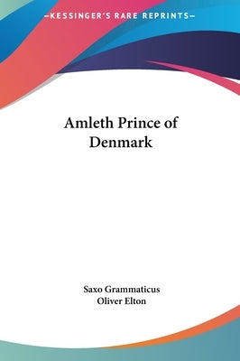 Amleth Prince of Denmark by Grammaticus, Saxo