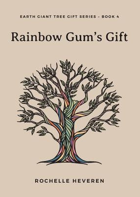 Rainbow Gum's Gift by Heveren, Rochelle