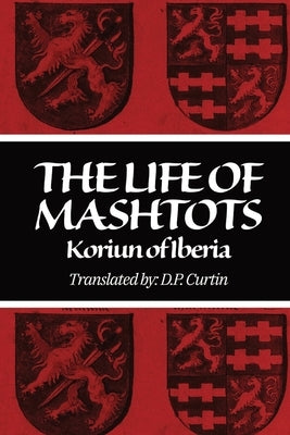 The Life of Mashtots by Koriun the Iberian