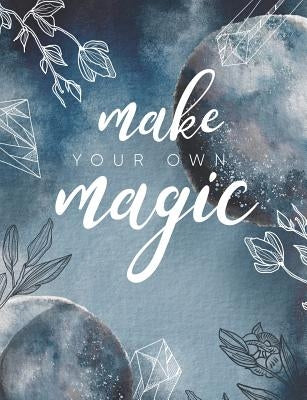 Make Your Own Magic: Write your own spells, Grimoire spell paper 7.44x9.69 200 pages by Tistic, Br