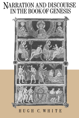 Narration and Discourse in the Book of Genesis by White, Hugh C.