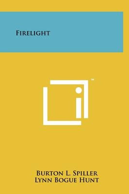 Firelight by Spiller, Burton L.