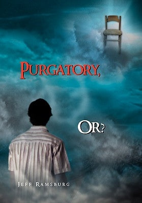 Purgatory, Or? by Ramsburg, Jeff