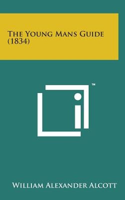 The Young Mans Guide (1834) by Alcott, William Alexander