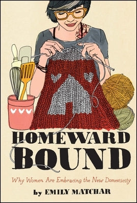 Homeward Bound by Matchar, Emily