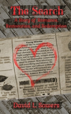 The Search: A Story of Romance, Restoration, and Redemption by Sowers, David L.