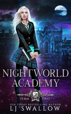Nightworld Academy: Term Two by Swallow, Lj