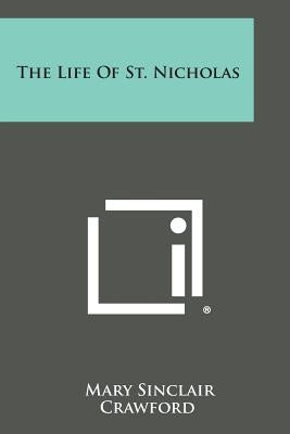 The Life of St. Nicholas by Crawford, Mary Sinclair