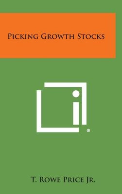 Picking Growth Stocks by Price, T. Rowe, Jr.