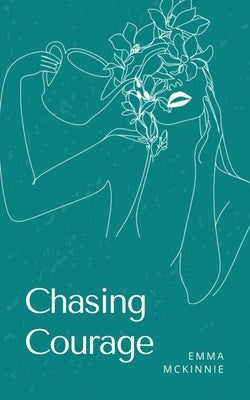 Chasing Courage by McKinnie, Emma