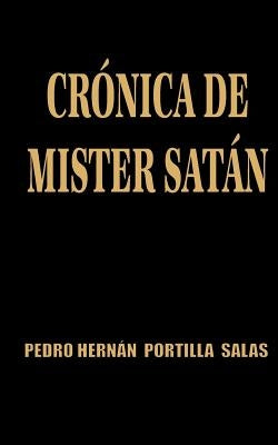 Crónica de Mister Satán by Portilla Salas, Pedro Hernan