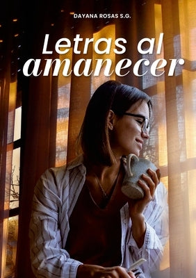 Letras al amanecer by Rosas, Dayana