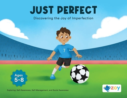 Just Perfect: Discovering the Joy of Imperfection by LLC, Zoy