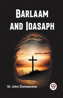 Barlaam and Ioasaph by Damascene, St John