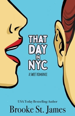 That Day in NYC: A Sweet Romance by St James, Brooke
