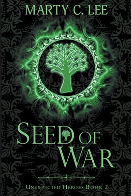 Seed of War by Lee, Marty C.