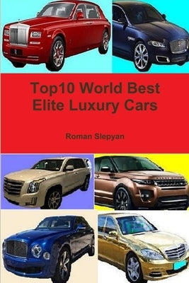 Top10 World Best Elite Luxury Cars by Slepyan, Roman