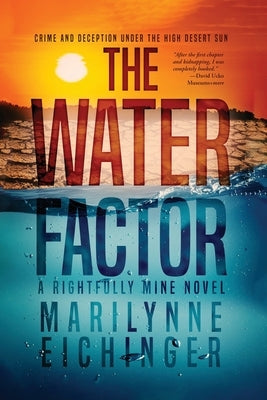 The Water Factor: A Rightfully Mine Novel by Eichinger, Marilynne