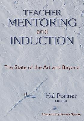 Teacher Mentoring and Induction: The State of the Art and Beyond by Portner, Hal
