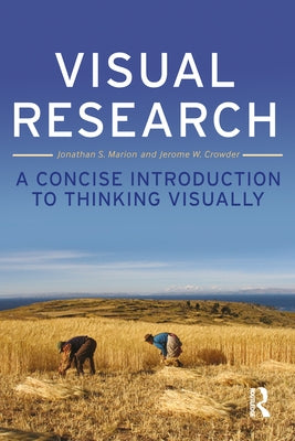 Visual Research: A Concise Introduction to Thinking Visually by Marion, Jonathan S.