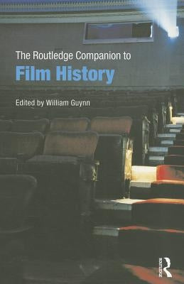 The Routledge Companion to Film History by Guynn, William