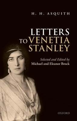 H. H. Asquith Letters to Venetia Stanley by Brock, Michael