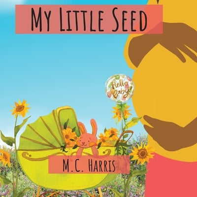 My Little Seed by Harris, M. C.