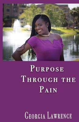 Purpose Through The Pain by Lawrence, Georgia