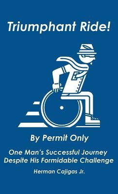 Triumphant Ride!: By Permit Only by Cajigas, Herman