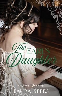 The Earl's Daughter: A Regency Romance by Beers, Laura