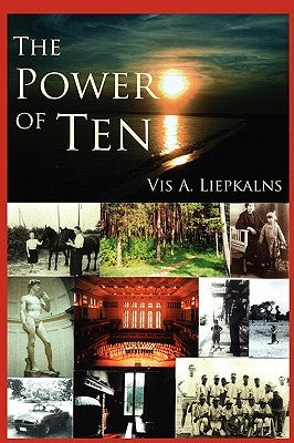 The Power of Ten by Liepkalns, Vis A.