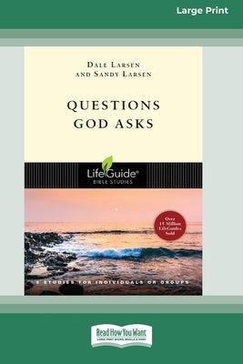 Questions God Asks [Standard Large Print 16 Pt Edition] by Larsen, Dale
