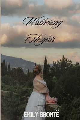 Wuthering Heights (Annoted) by BrontÃ«, Emily