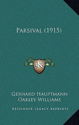 Parsival (1915) by Hauptmann, Gerhard