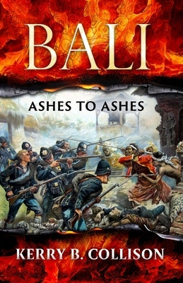 Bali: Ashes to Ashes by Collison, Kerry B.